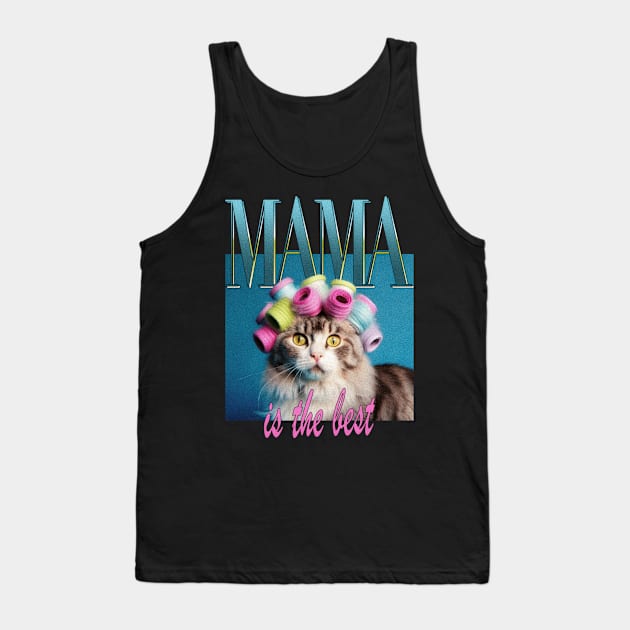 Mama Is The Best Mother's Day Funny Cats Retro 80's Vintage Tank Top by Darkest Disco